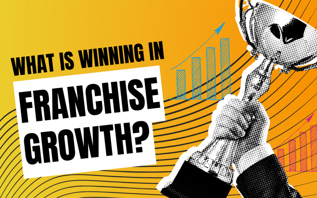 What Is Winning In Franchise Growth?